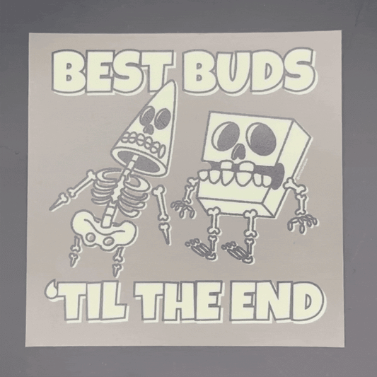 'Best Buds 'Til The End' Glow-in-the-dark Sticker