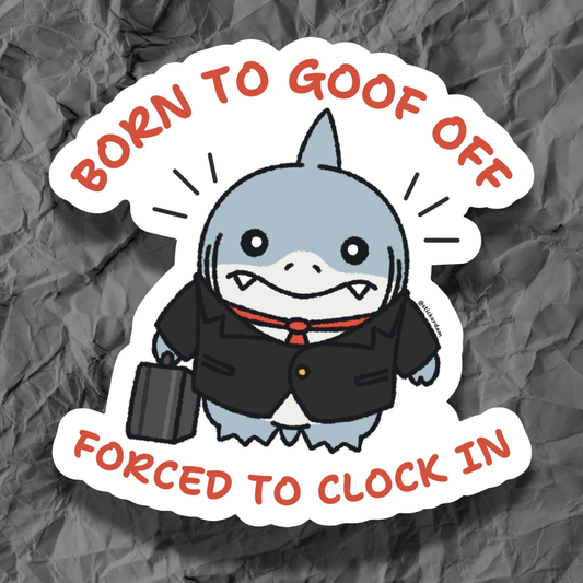Born to Goof Off shark matte vinyl sticker, 3 inch waterproof die-cut sticker inspired by Marvel's Jeff the land shark, by Sticker Dam