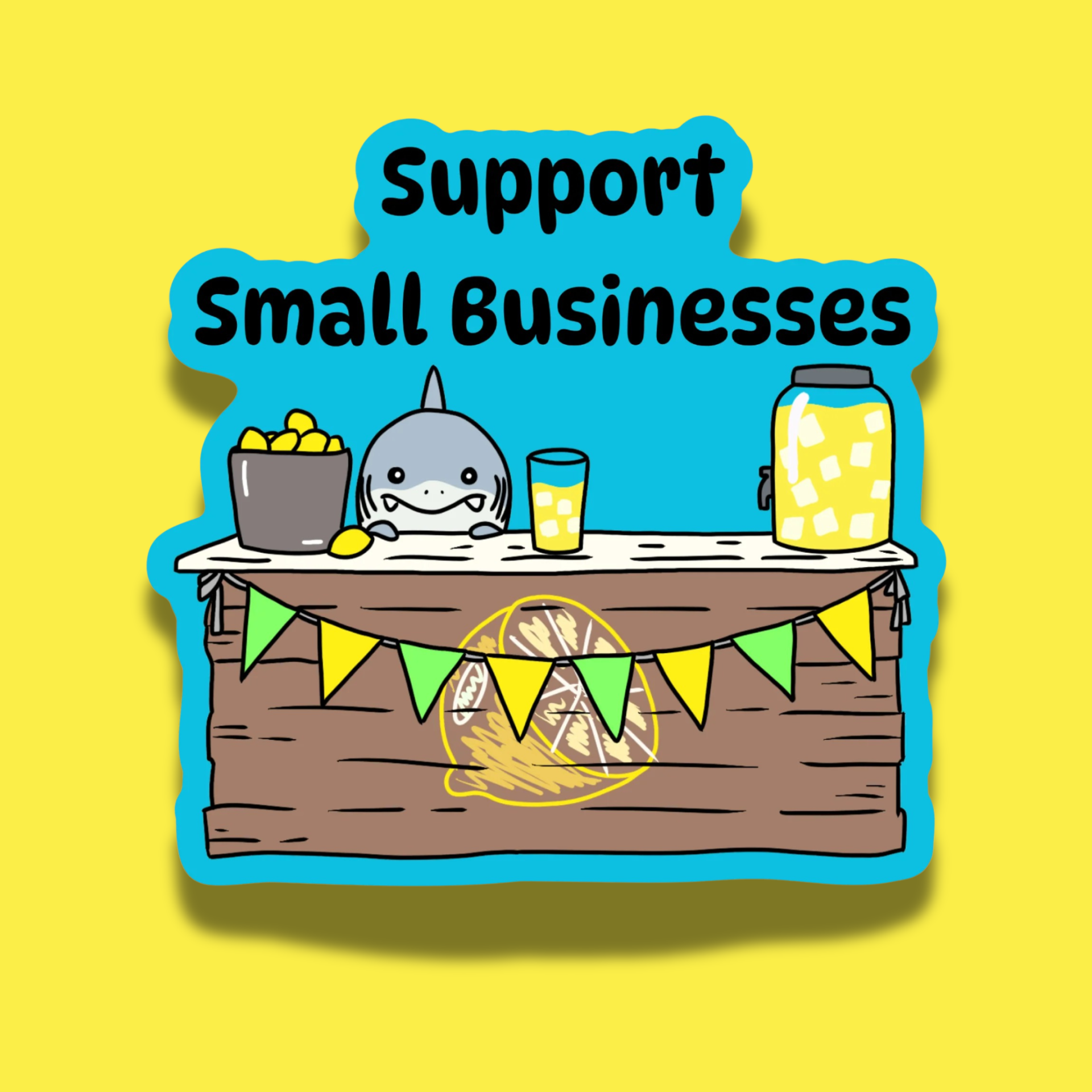 Jeff the Land shark at a lemonade stand with 'Support Small Businesses' text on a yellow background
